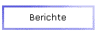 Berichte